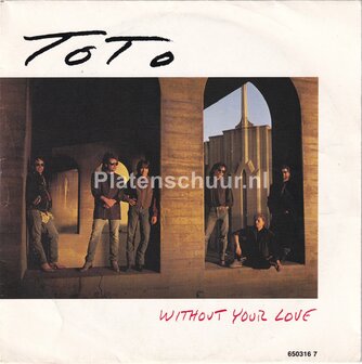 Toto - Without Your Love / Can&#039;t Stand It Any Longer