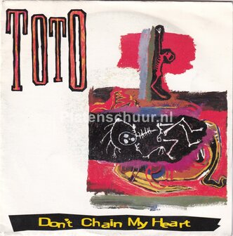 Toto - Don&#039;t chain my heart / Jake to the bone