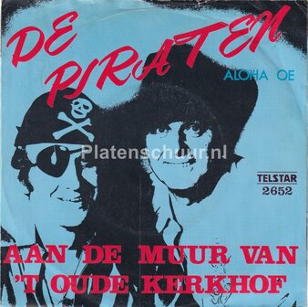 De Piraten - Aan de muur van &#039;t oude kerkhof / Aloha Oe