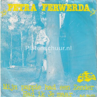 Petra Ferwerda - Mijn pappie had een zender / Had ik je maar