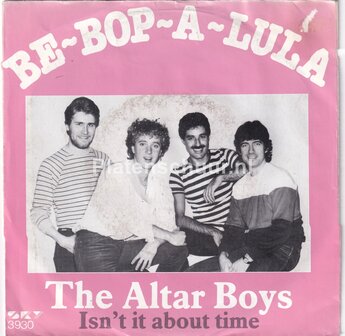 The Altar Boys - BE-BOP-A-LULA / Isn&#039;t it about time