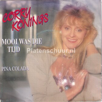 Corry Konings - Mooi was die tijd / Pina Colada