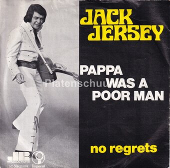 Jack Jersey - Pappa Was A Poor Man / No Regrets