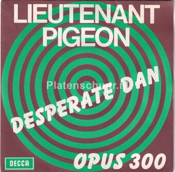 Lieutenant Pigeon - Desperate Dan / Opus 300
