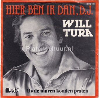 Will Tura - Hier ben ik dan D.J. / Als de muren konden praten