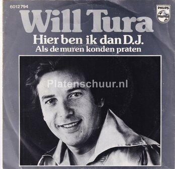Will Tura - Hier ben ik dan D.J. / Als de muren konden praten