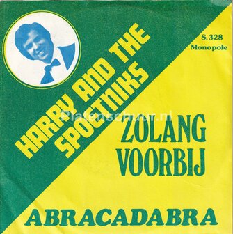 Harry And The Spoetniks - Zolang Voorbij / Abracadabra