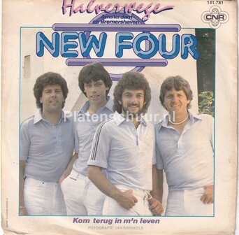 New Four - Halverwege Amsterdam en Bremershaven / Kom terug in m&#039;n leven