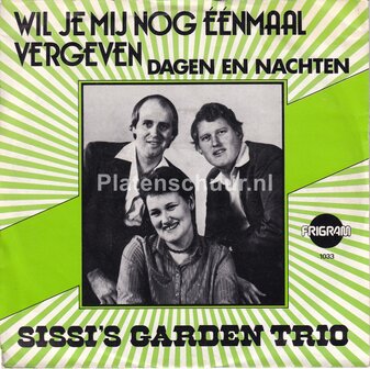 Sissi&#039;s Garden Trio - Wil je mij nog eenmaal vergeven / Dagen en nachten
