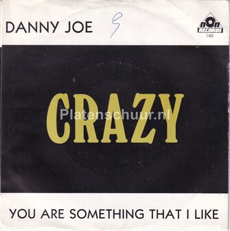 Danny Joe - Crazy / You are something that i like
