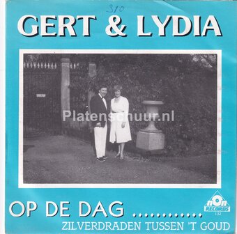 Gert &amp; Lydia - Op de dag / Zilverdraden tussen &#039;t goud