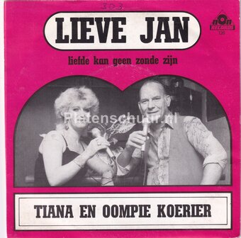 Tiana en Oompie Koerier - Lieve Jan / Liefde kan geen geen zonde zijn