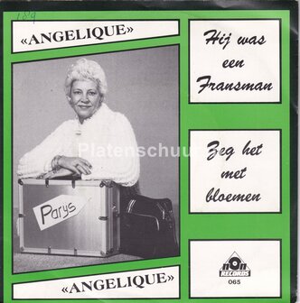 Angelique - Hij was een Fransman / Zeg het met bloemen
