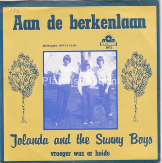 Jolanda and the Sunny Boys - Aan de Berkenlaan / Vroeger was er heide