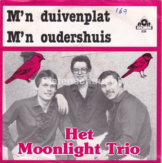 Het Moonlight Trio - M&#039;n duivenplat / M&#039;n oudershuis