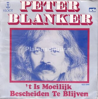 Peter Blanker - &#039;t is moeilijk bescheiden te blijven / &#039;k ben onderweg