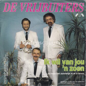 De Vrijbuiters - Ik wil van jou &#039;n zoen / Jij bent het zonnetje in m&#039;n leven