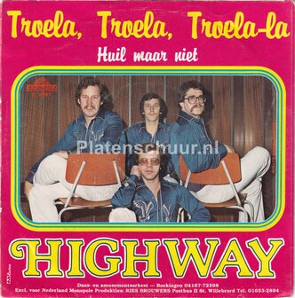 Highway - Troela, Troela, Troela-la / Huil maar niet