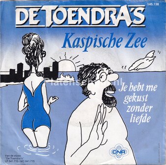 De Toendra&#039;s - Kaspische Zee / Je hebt me gekust zonder liefde