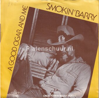 Smokin&#039; Barry - A good cigar and me / Only fools make jokes
