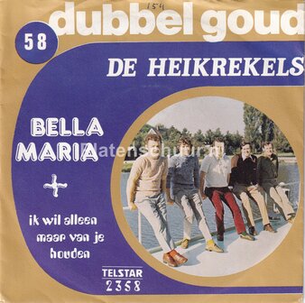 De Heikrekels - Bella Maria / Ik wil alleen maar van je houden 
