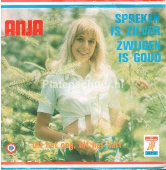 Anja - Spreken is zilver , Zwijgen is goud  /  Uit het oog, uit het hart