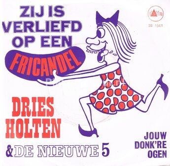 Dries Holten &amp; De Nieuwe 5 - Zij is verliefd op een Fricandel / Jouw donkere ogen
