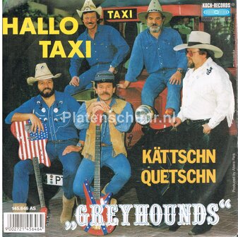 Greyhounds - Hallo Taxi  /  K&auml;ttschn Quetschn