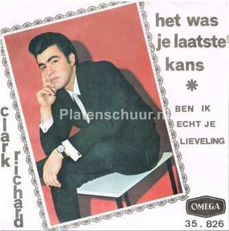 Clark Richard - Het was je laatste kans / Ben ik echt je lieveling