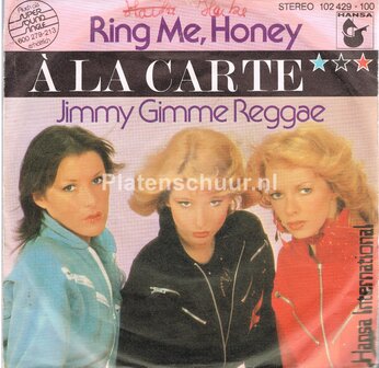 A La Carte - Ring me, honey / Jimmy gimme reggae