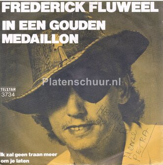 Frederick Fluweel - In een gouden medaillon / Ik zal geen traan meer om je laten