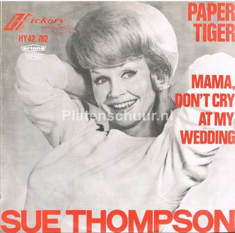 Sue Thompson - Paper Tiger / Mama don't cry at my wedding