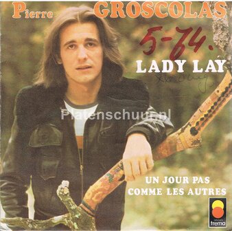 Pierre Groscolas - Lady Lay / Un Jour Pas Comme Les Autres