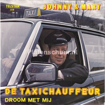 Johnny &amp; Mary - De Taxichauffeur / Droom met mij