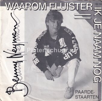 Benny Neyman - Waarom fluister ik je naam nog / Paardestaarten