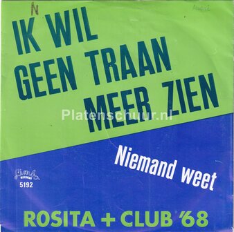 Rosita + Club '68 - Ik wil geen traan meer zien / Niemand weet