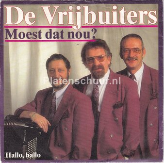 De Vrijbuiters - Moest dat nou / Hallo Hallo