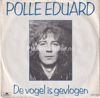 Polle Eduard - De Vogel Is Gevlogen / Geluk, Bekijk 'T Maar