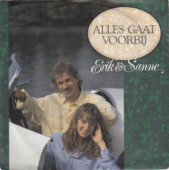 Erik &amp; Sanne - Alles gaat voorbij / Ik laat je niet veel na