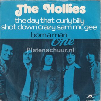 The Hollies - The day that Curly Billy shot down crazy Sam Mc Gee / Born a Man