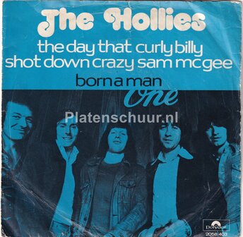 The Hollies - The day that Curly Billy shot down crazy Sam Mc Gee / Born a Man