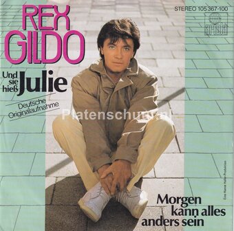 Rex Gildo - Und Sie Hie&szlig; Julie / Morgen kann alles anders sein