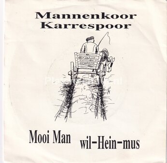 Mannenkoor Karrespoor - Mooi Man / Wil-Hein-Mus