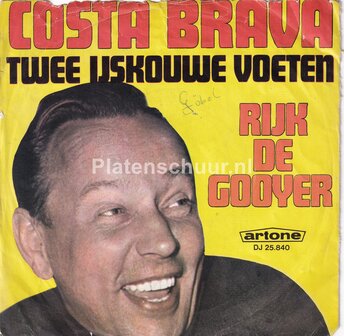 Rijk De Gooyer - Costa Brava / Twee Ijskouwe Voeten