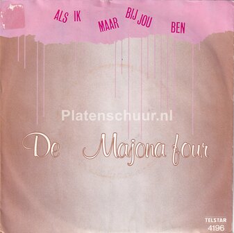 De Majona Four - Als ik maar bij jou ben / Zeg mij toch waarom