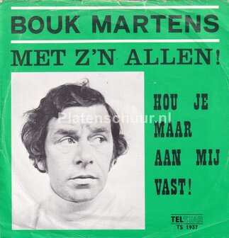 Bouk Martens - Met Z'n Allen / Hou je maar aan mij vast