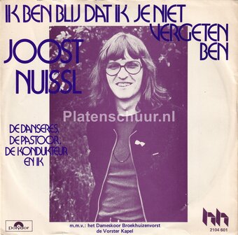 Joost Nuissl - Ik ben blij dat ik je niet vergeten ben / De danseres, de pastoor, de kondukteur en ik