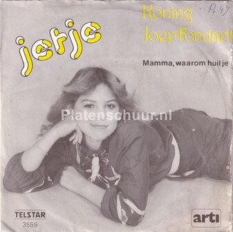 Jetje - Koning Joep Fondant / Mamma, waarom huil je