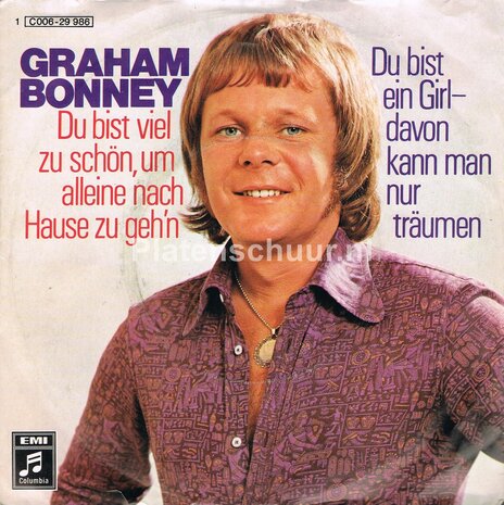 Graham Bonney - Du bist viel zu schön, um alleine nach haus zu geh'n / Du bist ein girl, davon kann man nur träumen