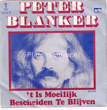 Peter Blanker - 't is moeilijk bescheiden te blijven / 'k ben onderweg